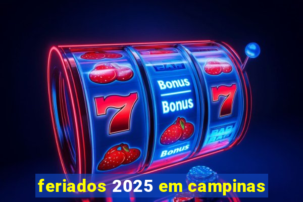 feriados 2025 em campinas